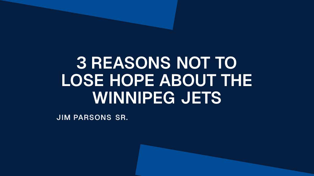 3 Reasons Not to Lose Hope About the Winnipeg Jets