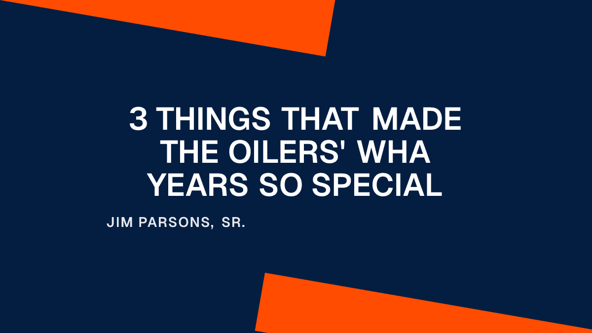 3 Things That Made the Oilers' WHA Years So Special