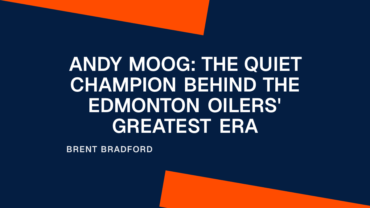 Andy Moog: The Quiet Champion Behind the Edmonton Oilers' Greatest Era