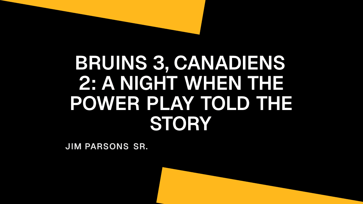Bruins 3, Canadiens 2: A Night When the Power Play Told the Story