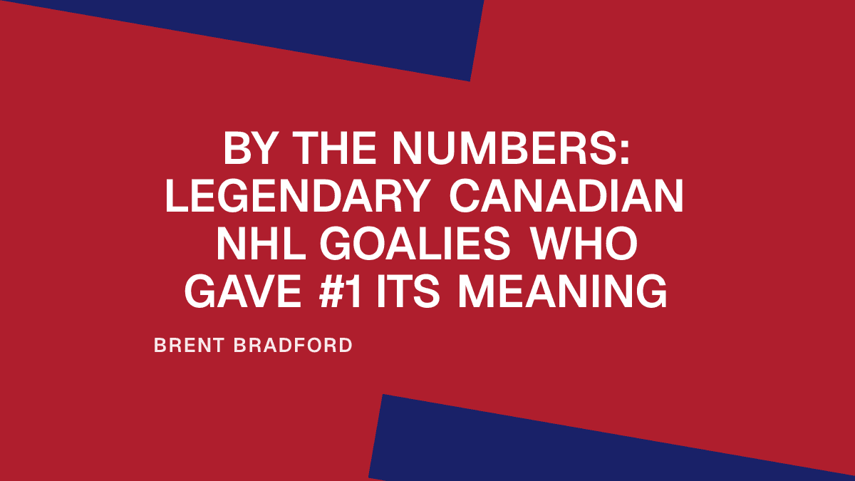 By the Numbers: Legendary Canadian NHL Goalies Who Gave #1 Its Meaning