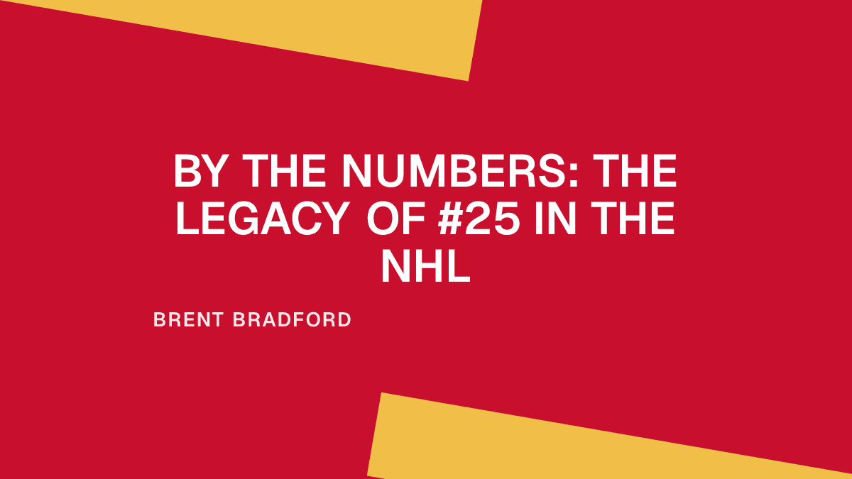 By the Numbers: The Legacy of #25 in the NHL