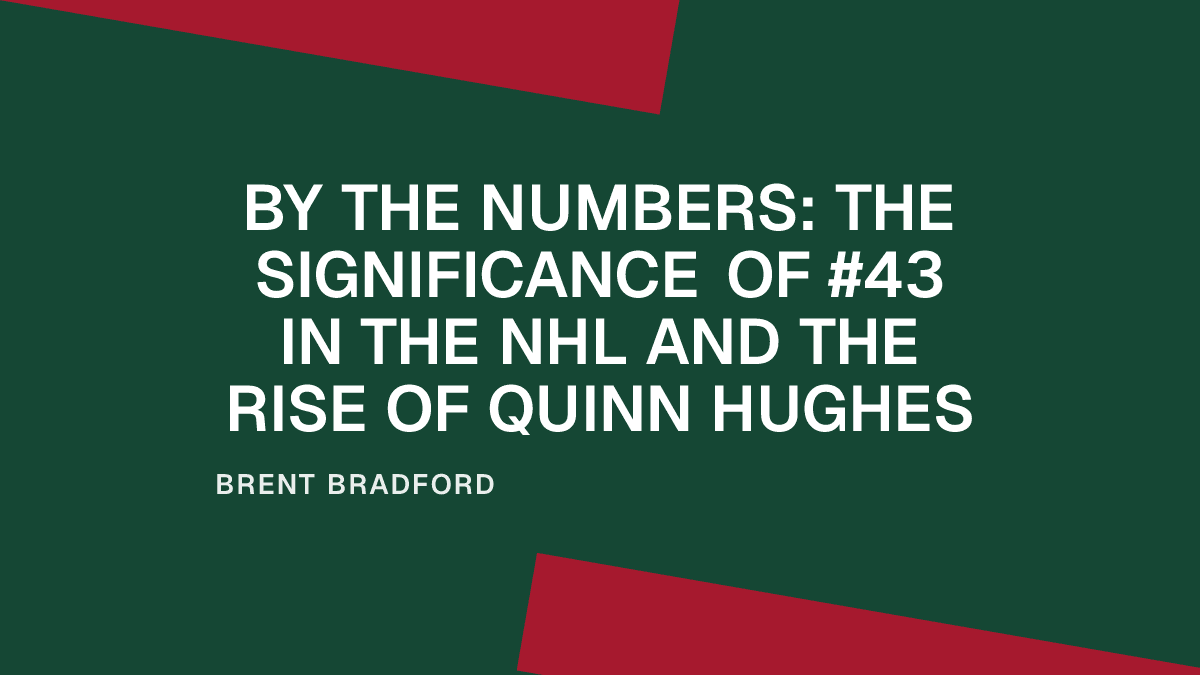 By the Numbers: The Significance of #43 in the NHL and the Rise of Quinn Hughes