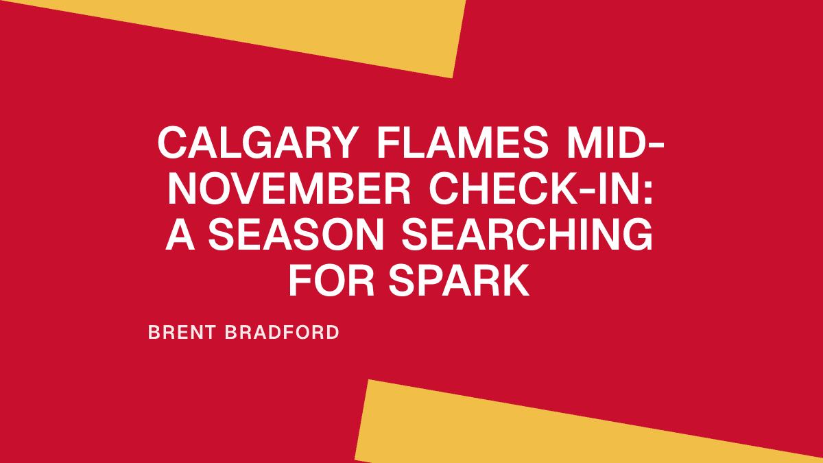 Calgary Flames Mid-November Check-In: A Season Searching for Spark