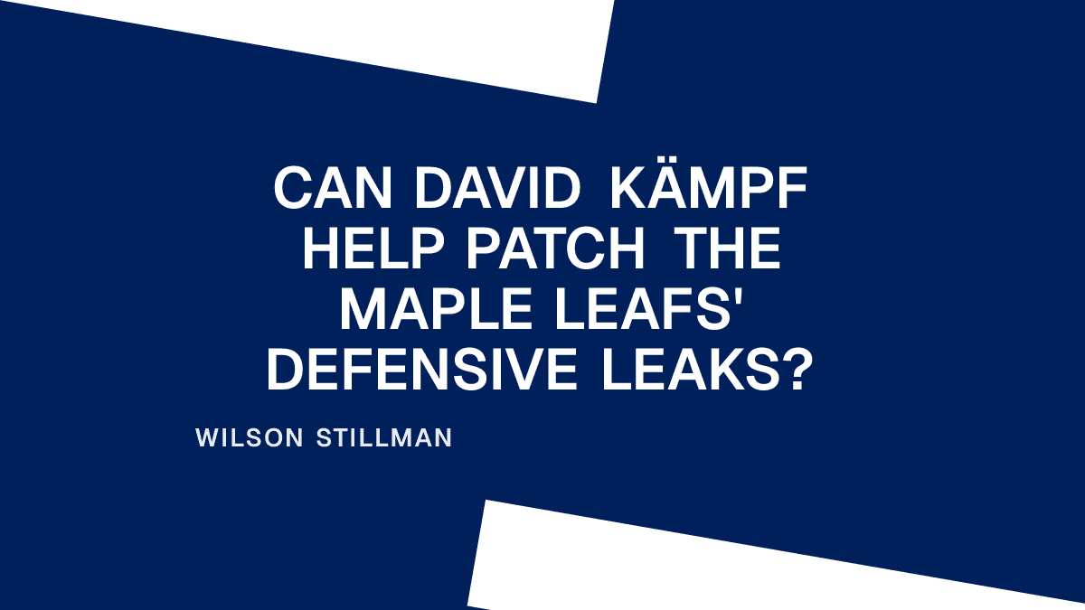 Can David Kämpf Help Patch the Maple Leafs' Defensive Leaks? Placeholder Image