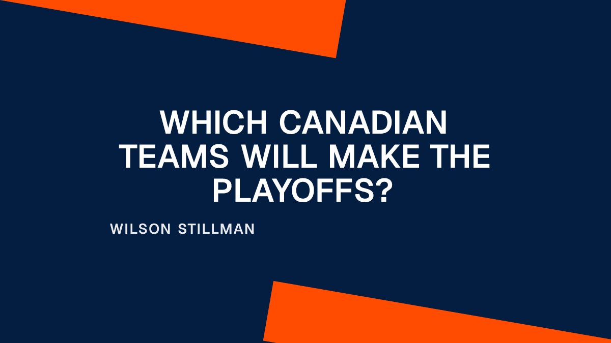 Which Canadian Teams Will Make the Playoffs?