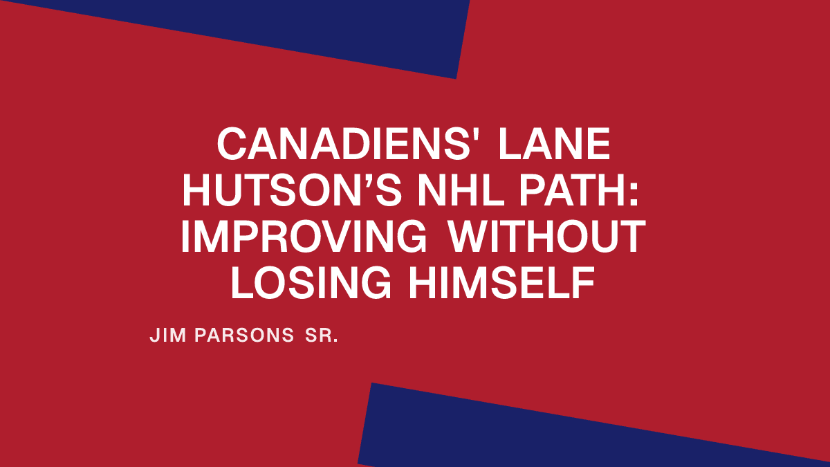Canadiens' Lane Hutson’s NHL Path: Improving Without Losing Himself