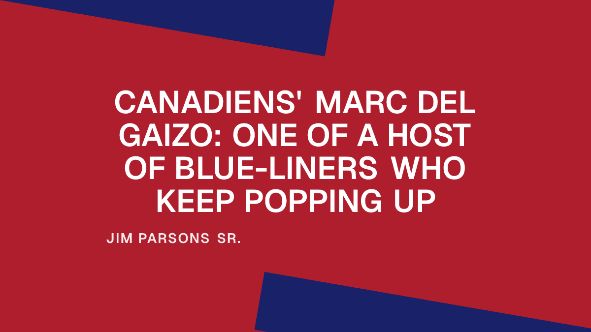 Canadiens' Marc Del Gaizo: One of a Host of Blue-Liners Who Keep Popping Up Placeholder Image