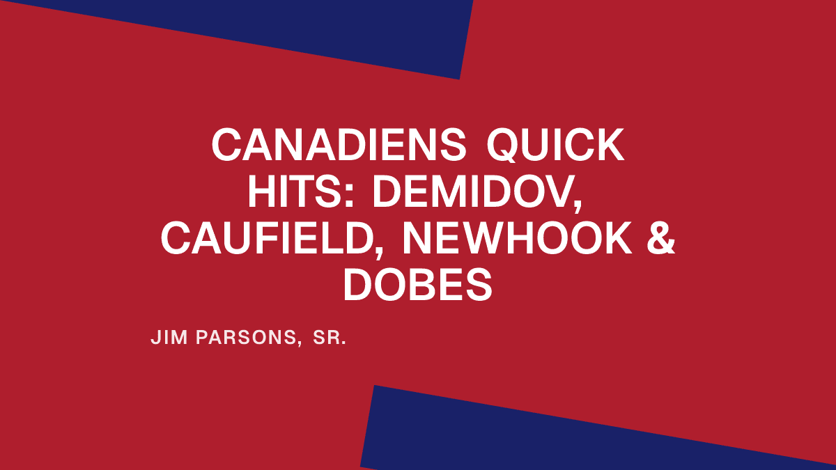 Canadiens Quick Hits: Demidov, Caufield, Newhook & Dobes