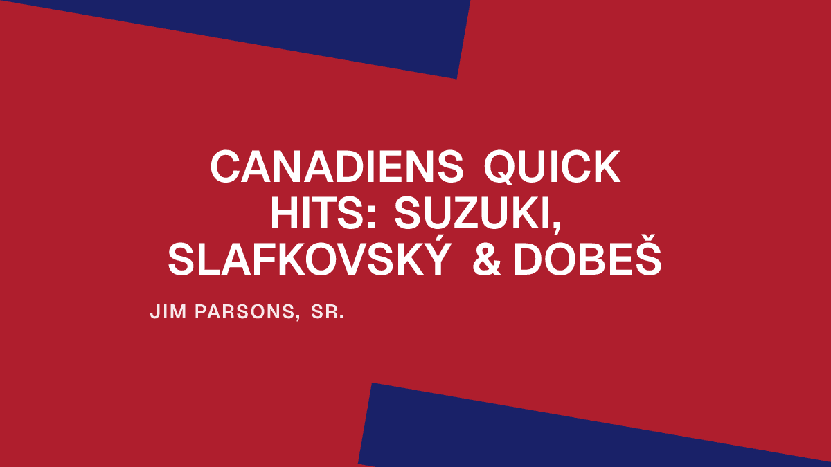 Canadiens Quick Hits: Suzuki, Slafkovský & Dobeš