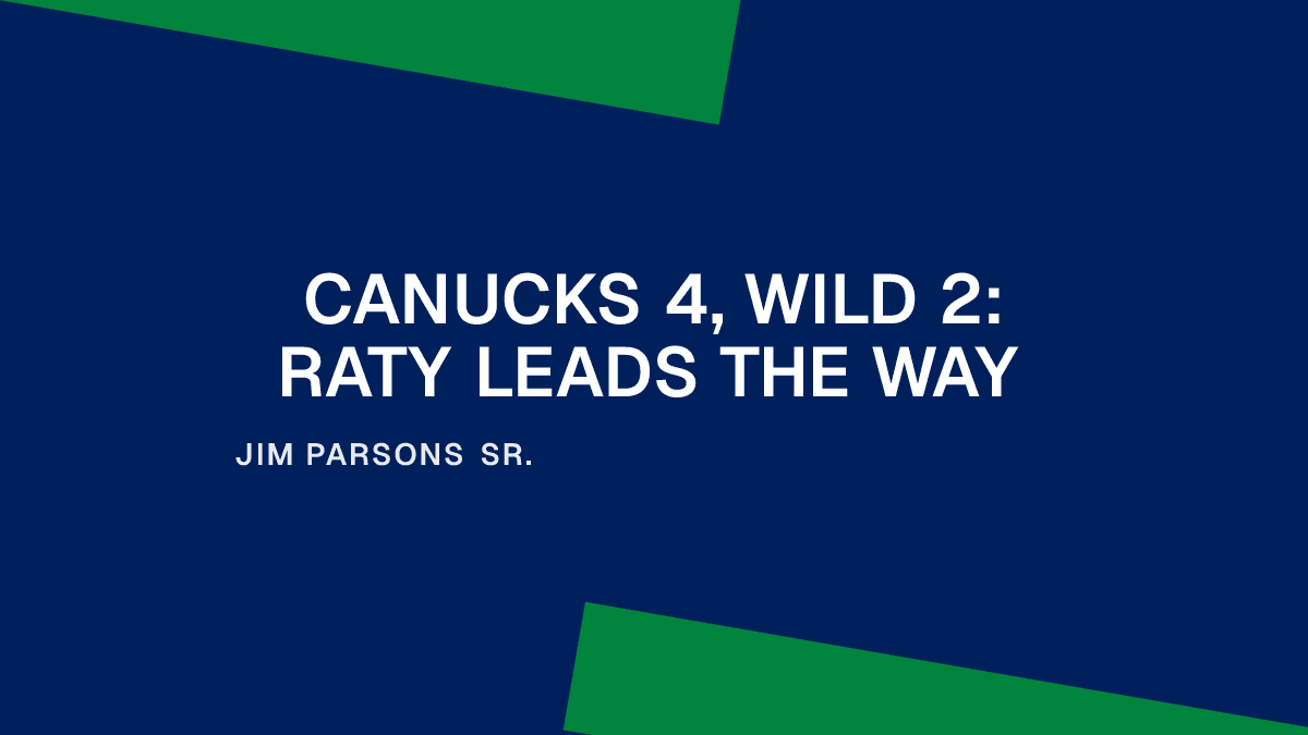 Canucks 4, Wild 2: Raty Leads the Way