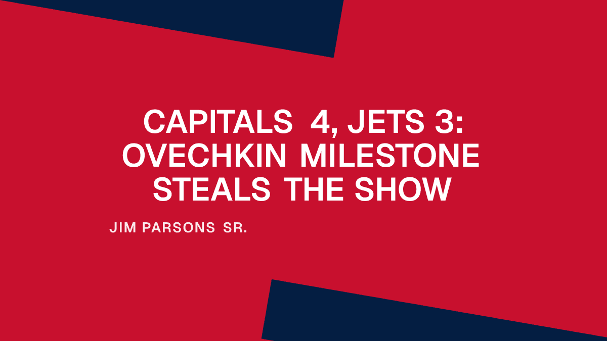 Capitals 4, Jets 3: Ovechkin Milestone Steals the Show