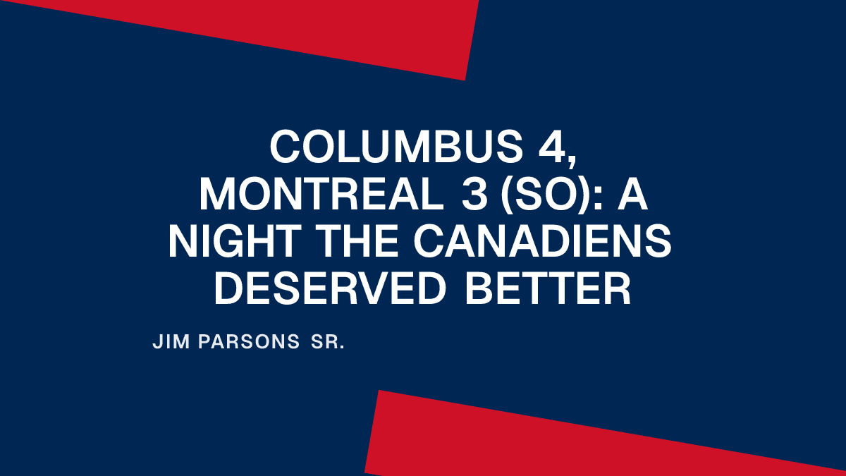 Columbus 4, Montreal 3 (SO): A Night the Canadiens Deserved Better