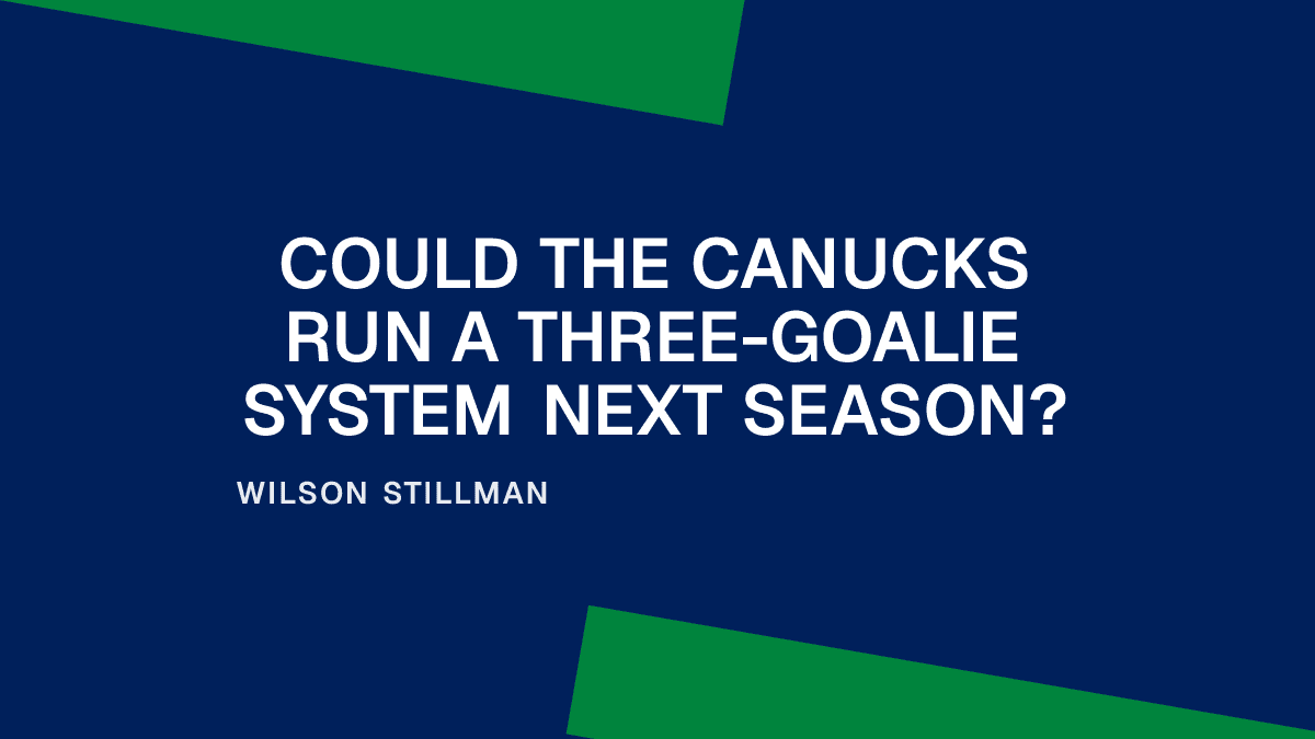 Could the Canucks Run a Three-Goalie System Next Season?