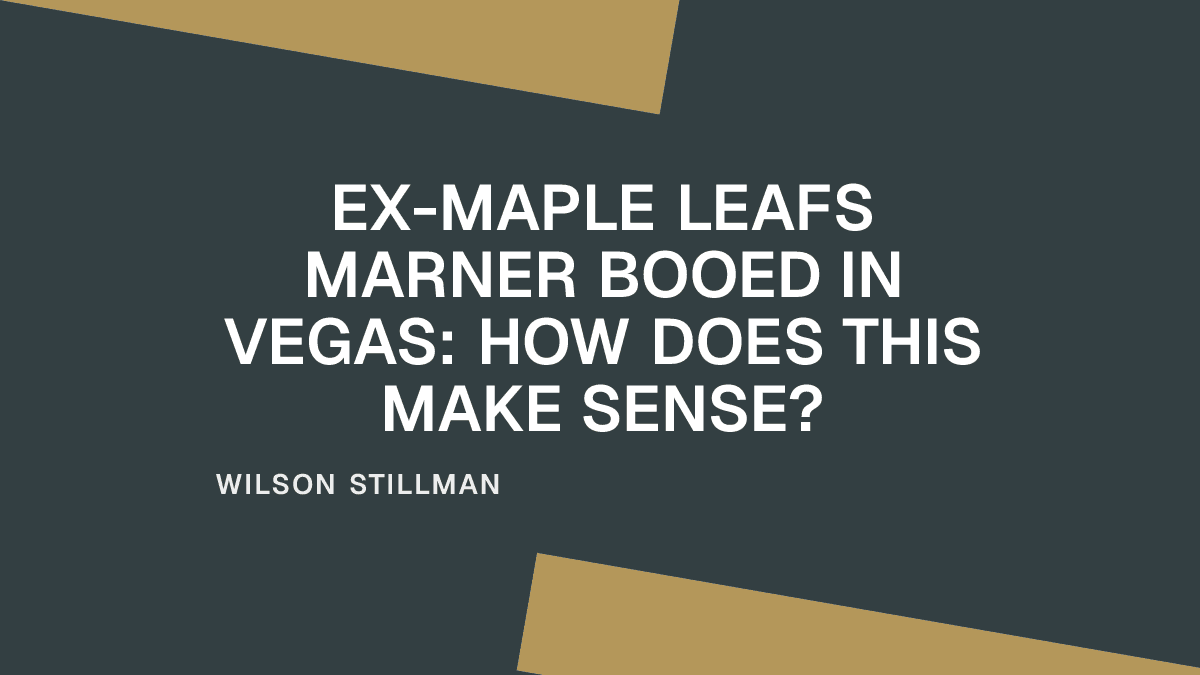 Ex-Maple Leafs Marner Booed in Vegas: How Does This Make Sense?