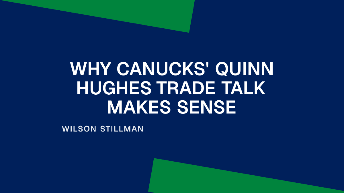 Why Canucks' Quinn Hughes Trade Talk Makes Sense Placeholder Image