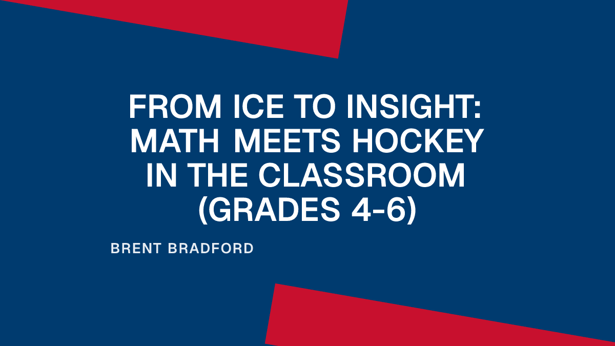 From Ice to Insight: Math Meets Hockey in the Classroom (Grades 4-6)