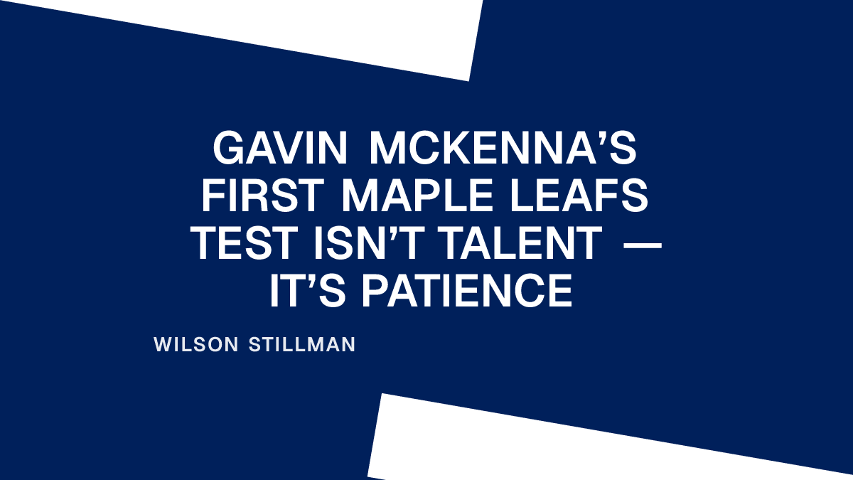 Gavin McKenna’s First Maple Leafs Test Isn’t Talent — It’s Patience Placeholder Image