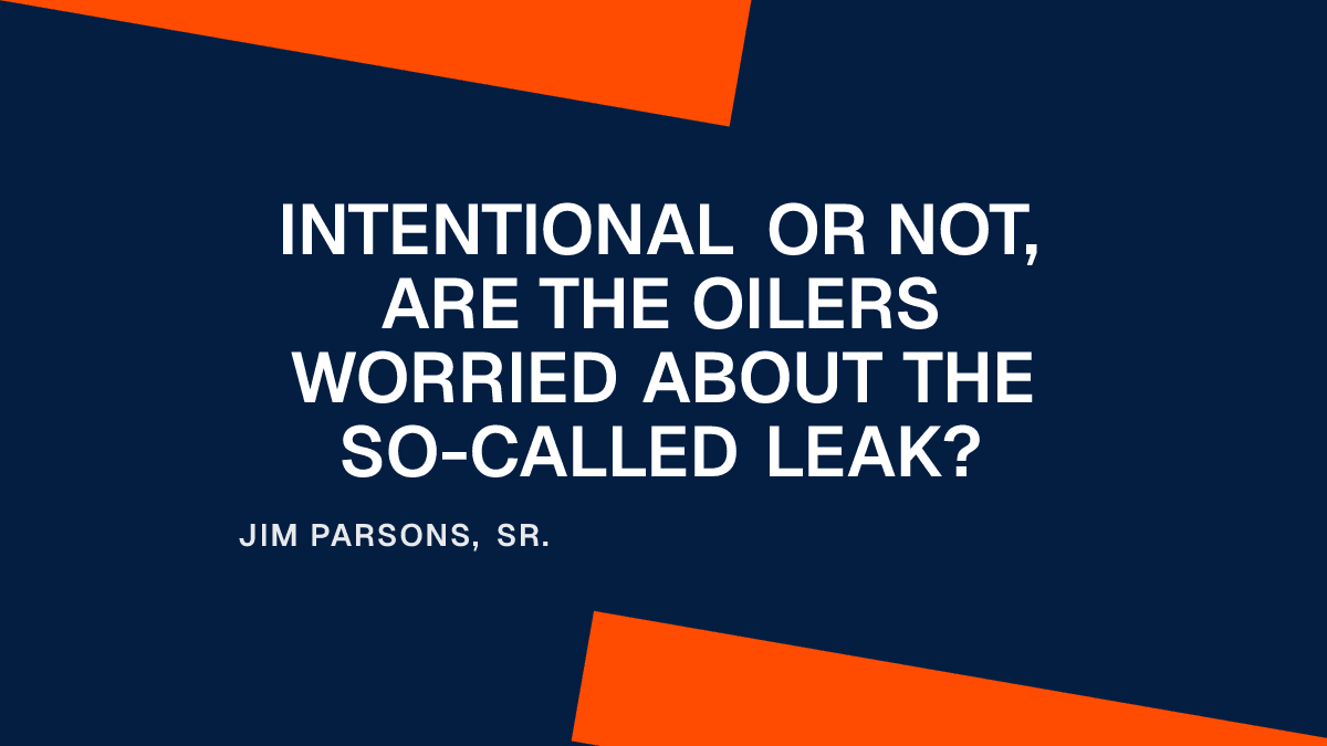 Intentional or Not, Are the Oilers Worried About the So-Called LeaK?
