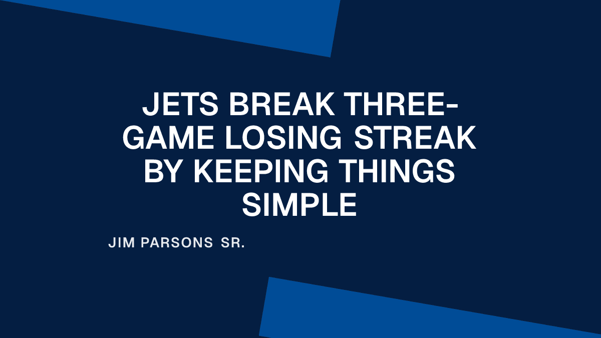 Jets Break Three-Game Losing Streak by Keeping Things Simple