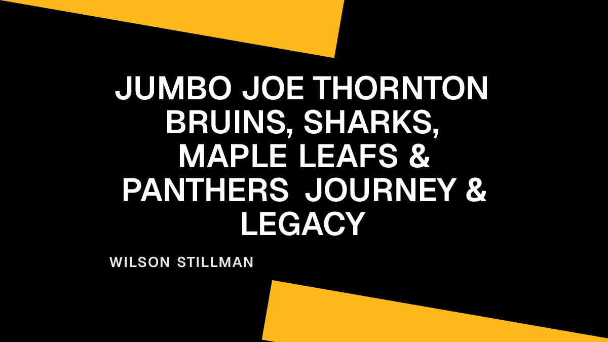 Jumbo Joe Thornton Bruins, Sharks, Maple Leafs & Panthers Journey & Legacy