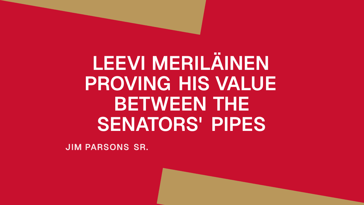 Leevi Meriläinen Proving His Value Between the Senators' Pipes Placeholder Image