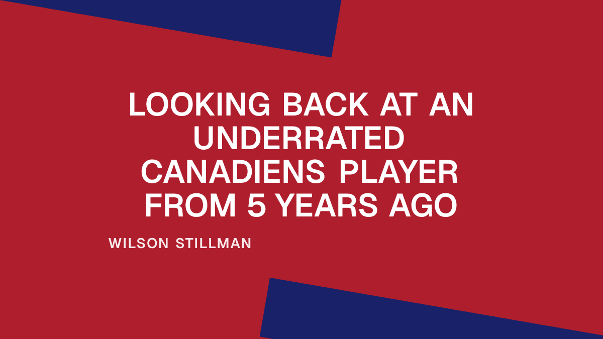 Looking Back at an Underrated Canadiens Player from 5 Years Ago Placeholder Image