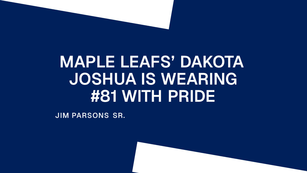 Maple Leafs’ Dakota Joshua Is Wearing #81 with Pride