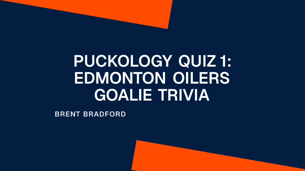 Puckology Quiz 1: Edmonton Oilers Goalie Trivia Placeholder Image