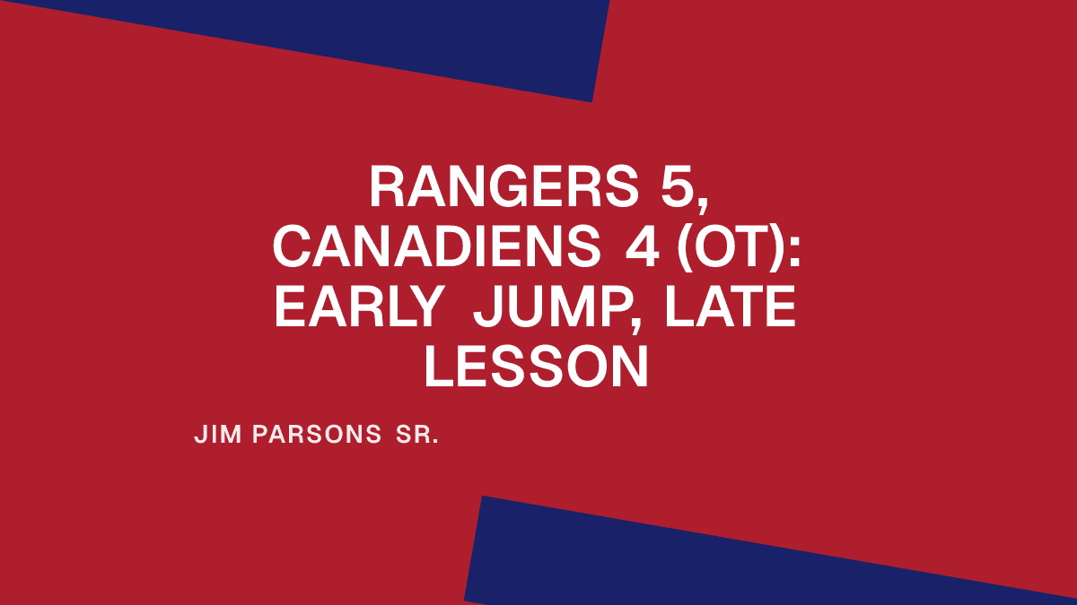 Rangers 5, Canadiens 4 (OT): Early Jump, Late Lesson