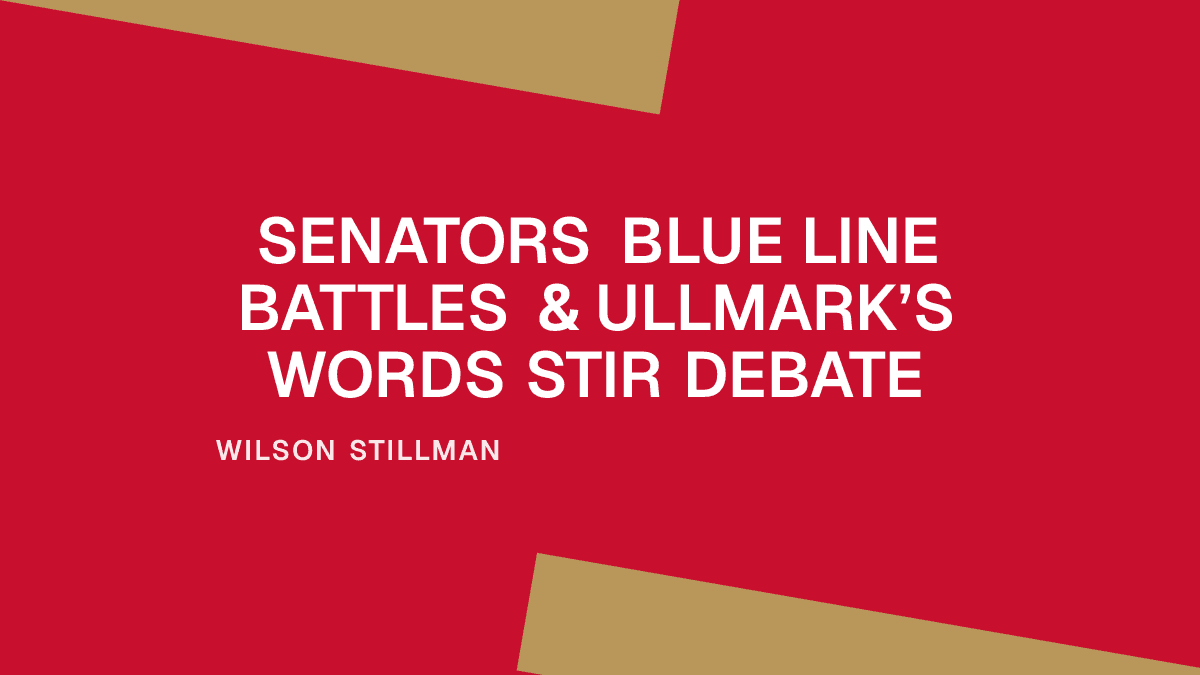 Senators Blue Line Battles & Ullmark’s Words Stir Debate Placeholder Image