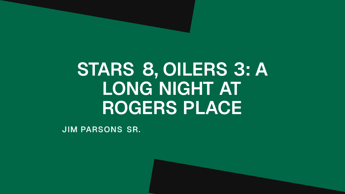 Stars 8, Oilers 3: A Long Night at Rogers Place Placeholder Image