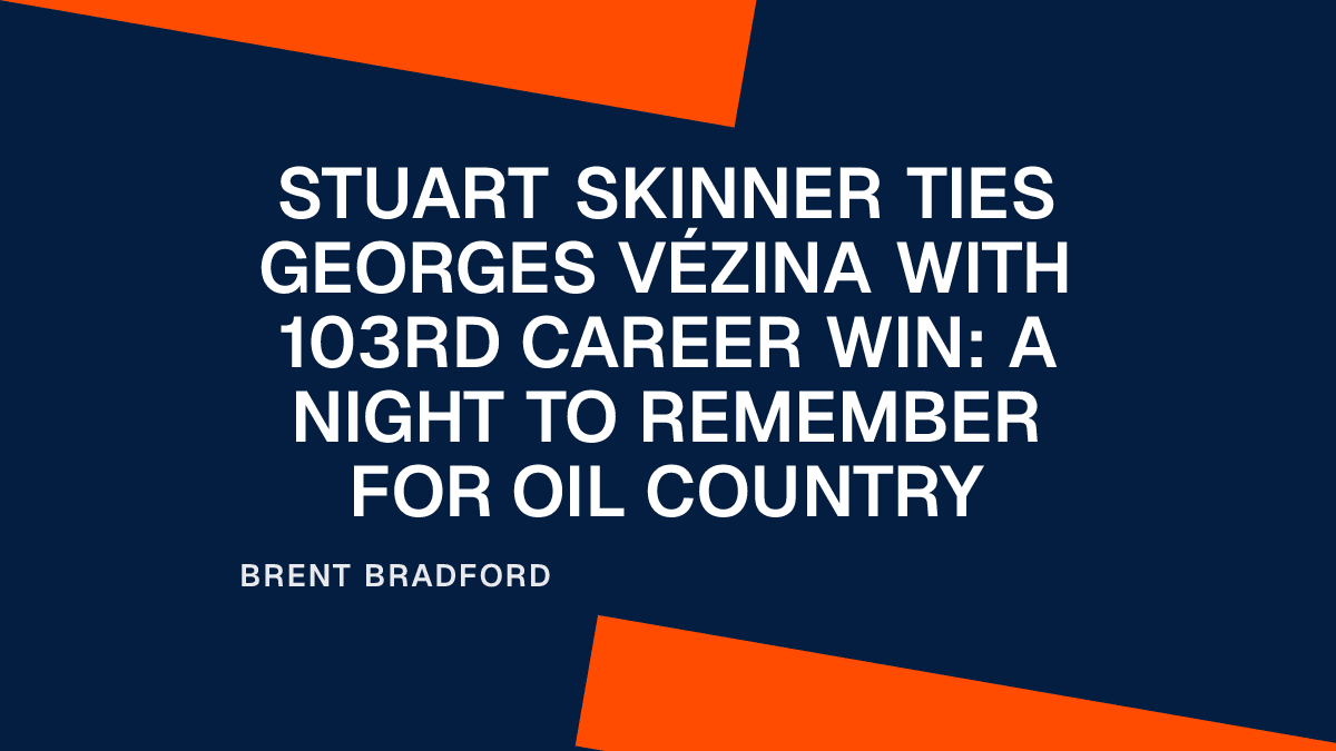 Stuart Skinner Ties Georges Vézina with 103rd Career Win: A Night to Remember for Oil Country