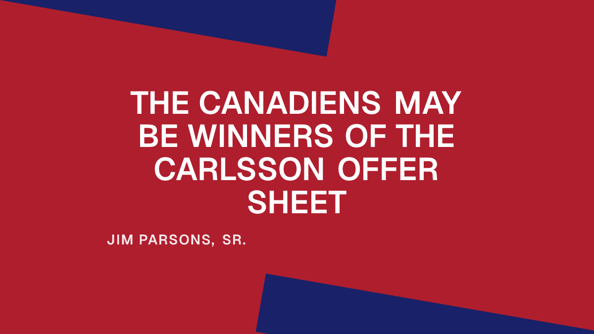The Canadiens May Be Winners of the Carlsson Offer Sheet