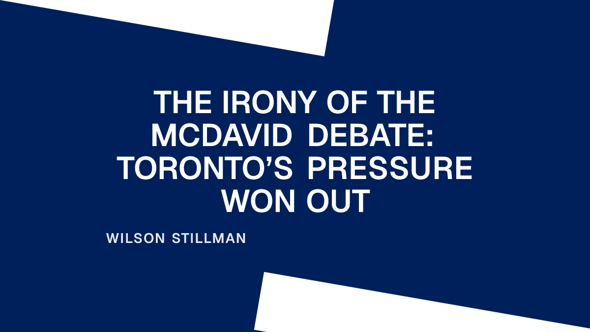 The Irony of the McDavid Debate: Toronto’s Pressure Won Out