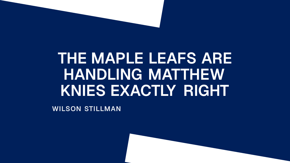 The Maple Leafs Are Handling Matthew Knies Exactly Right