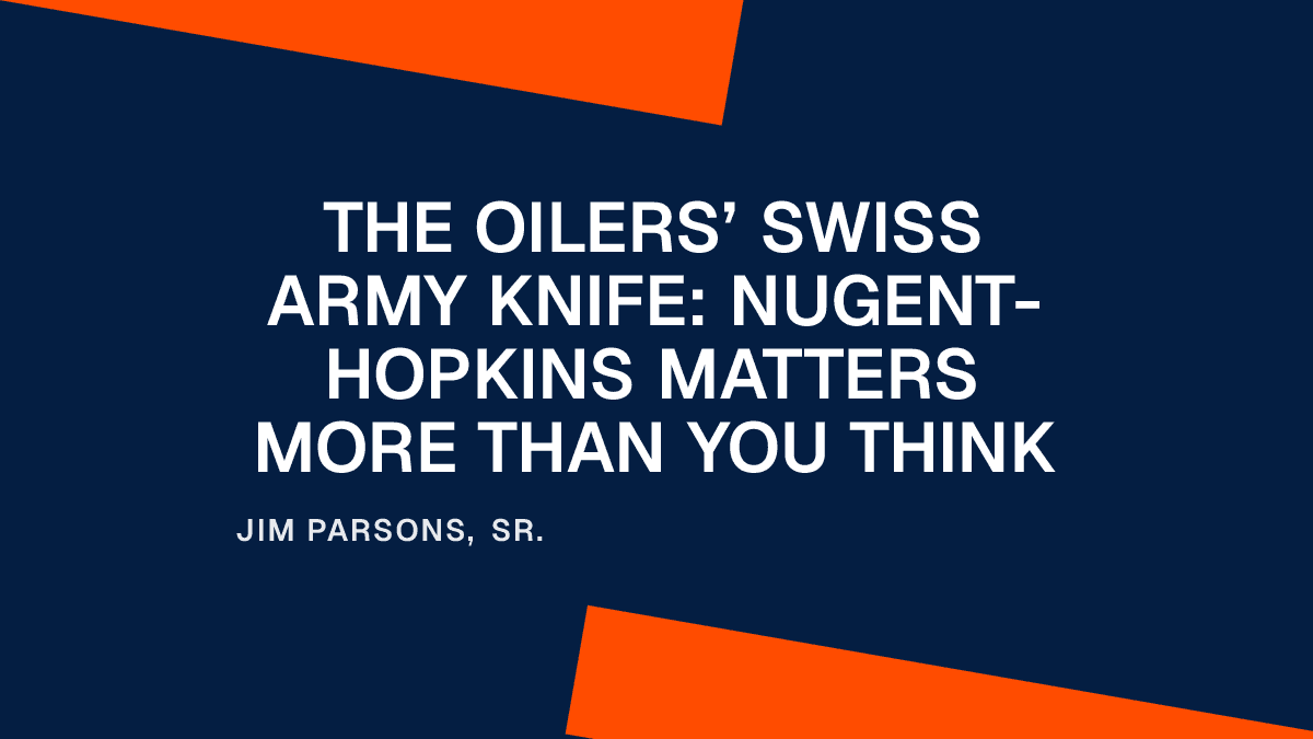 The Oilers’ Swiss Army Knife: Nugent-Hopkins Matters More Than You Think Placeholder Image