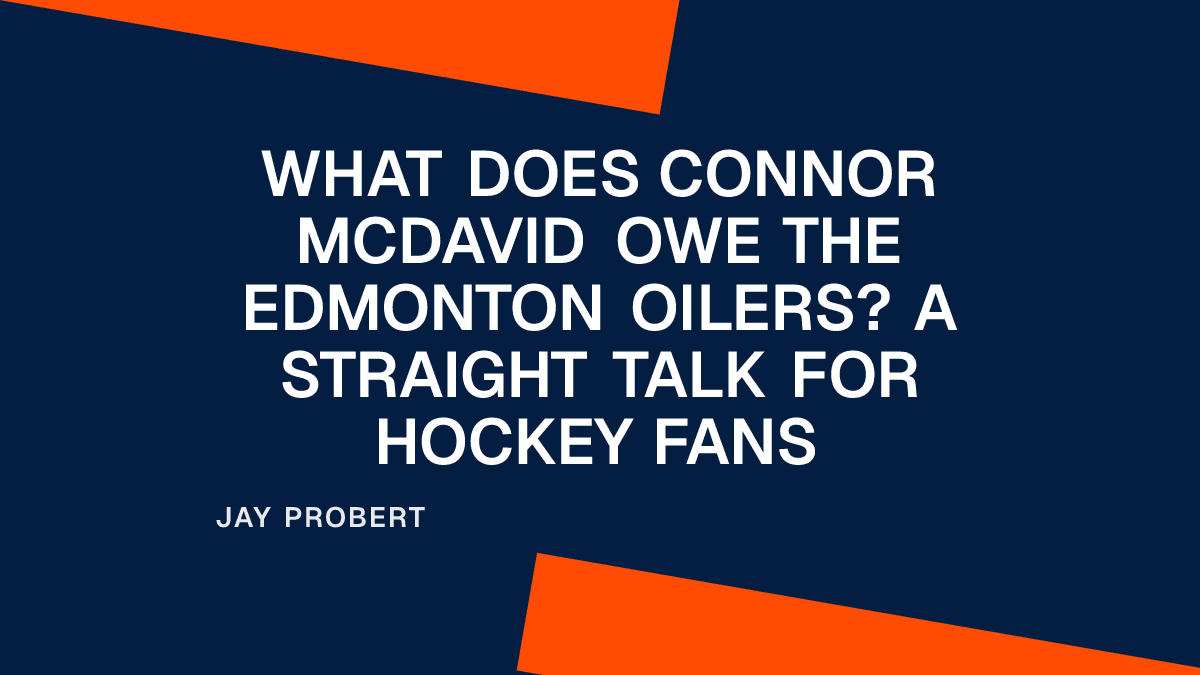 What Does Connor McDavid Owe the Edmonton Oilers? A Straight Talk for Hockey Fans