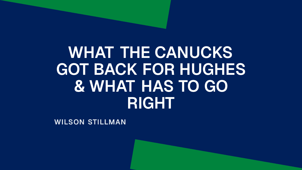 What the Canucks Got Back for Hughes & What Has to Go Right Placeholder Image