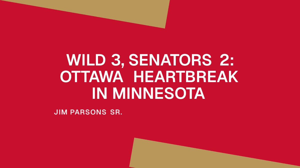 Wild 3, Senators 2: Ottawa Heartbreak in Minnesota