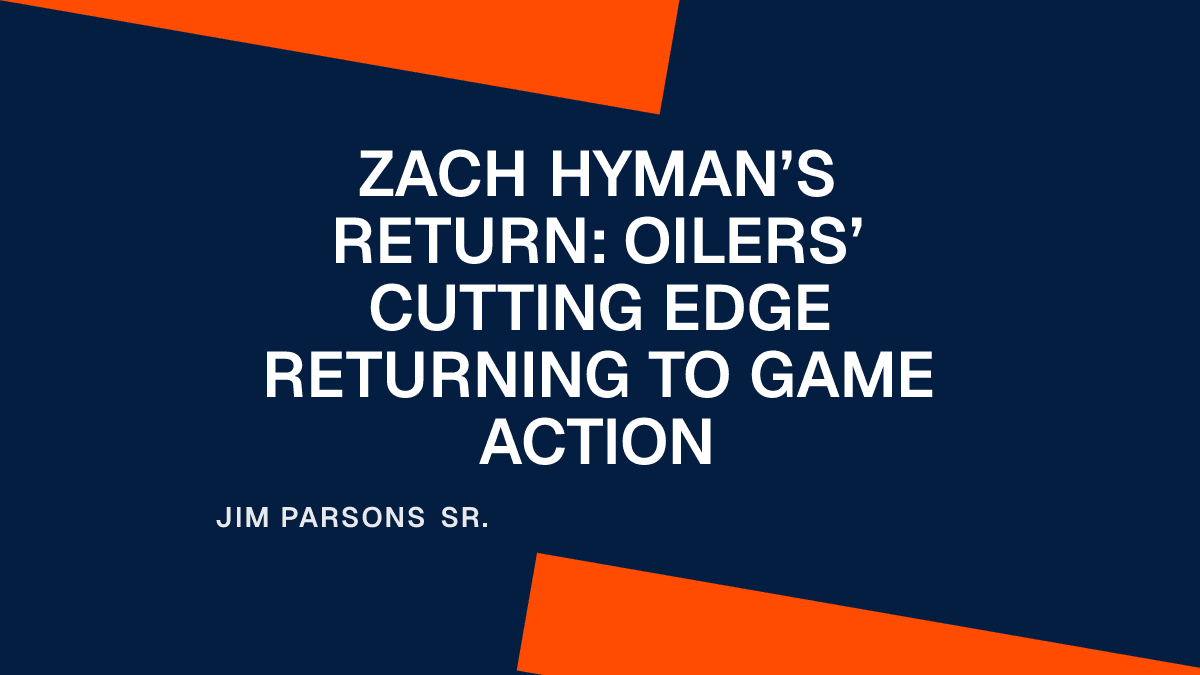 Zach Hyman’s Return: Oilers’ Cutting Edge Returning to Game Action
